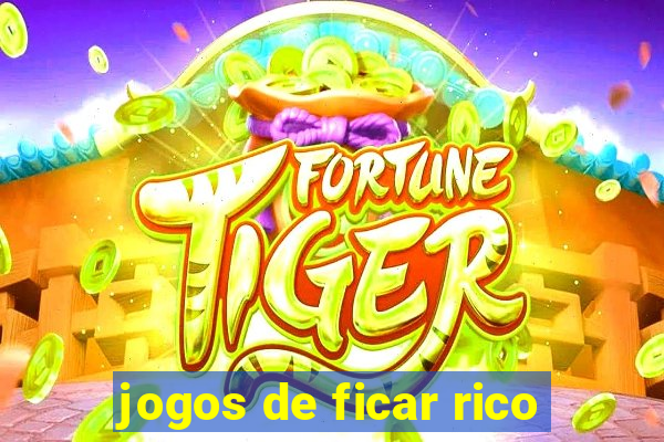 jogos de ficar rico