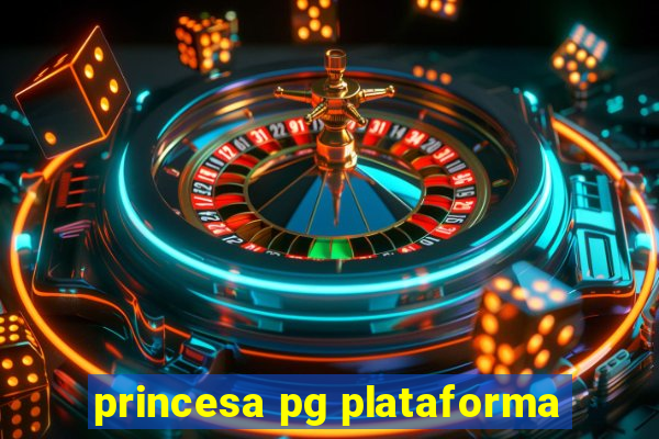 princesa pg plataforma