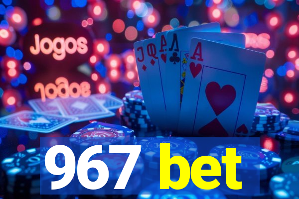 967 bet