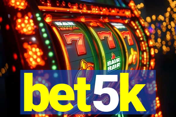 bet5k