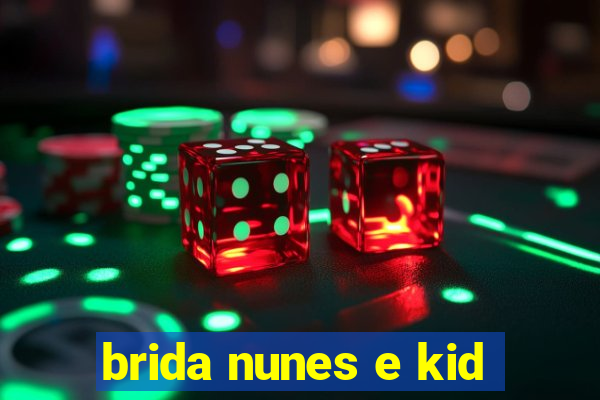 brida nunes e kid