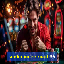 senha cofre road 96