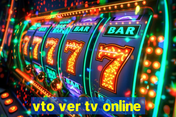 vto ver tv online