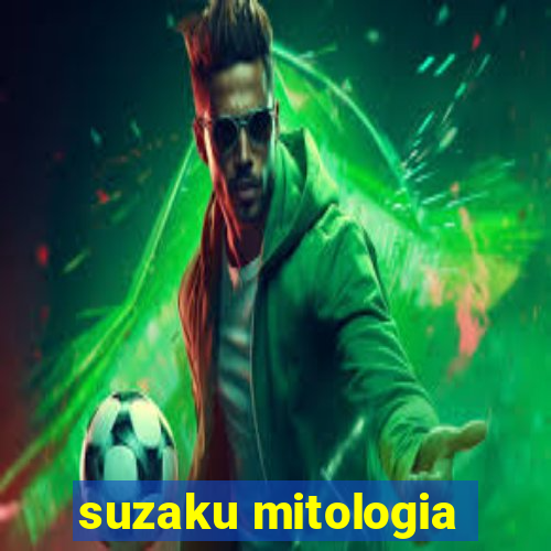 suzaku mitologia