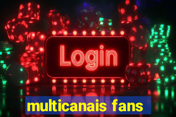 multicanais fans