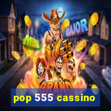 pop 555 cassino