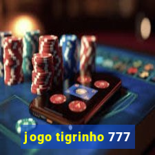 jogo tigrinho 777