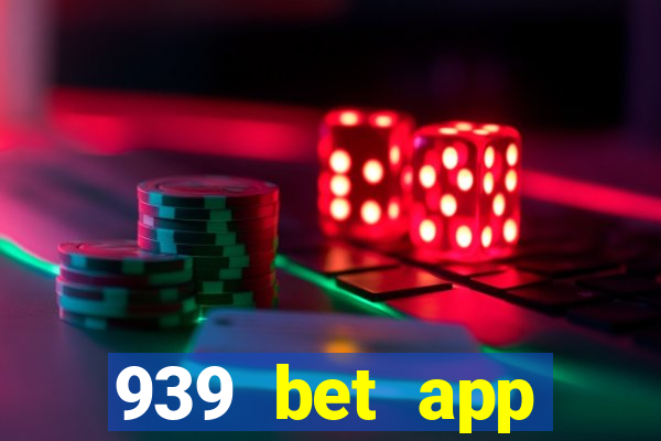 939 bet app download apk