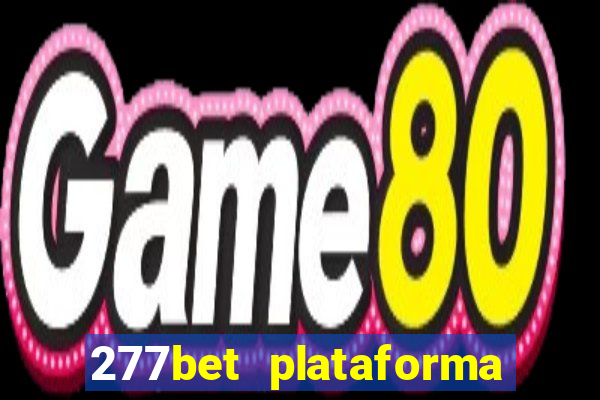 277bet plataforma de jogos