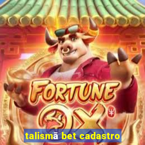 talismã bet cadastro