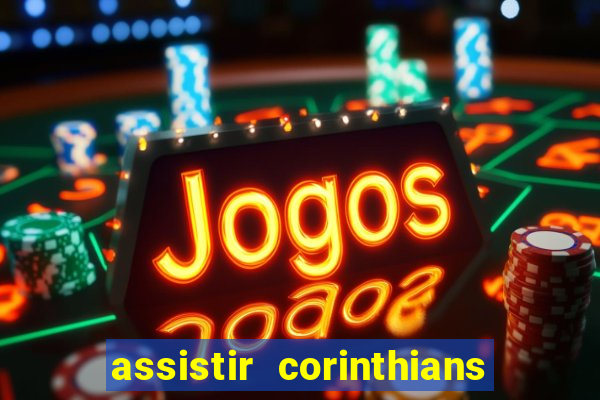 assistir corinthians x botafogo futemax tv