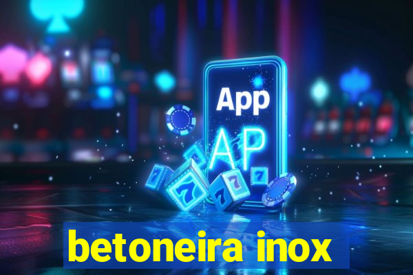 betoneira inox