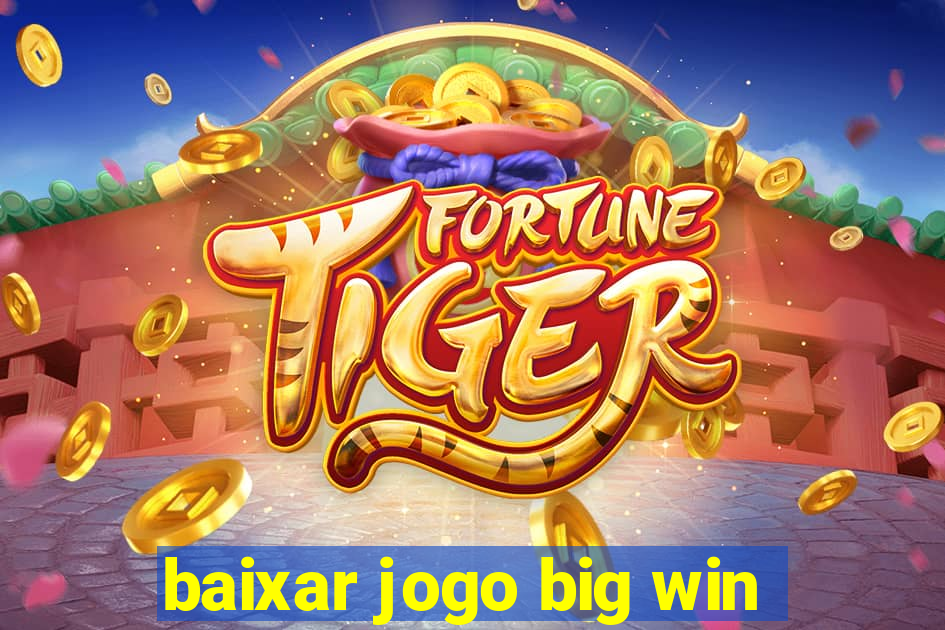 baixar jogo big win