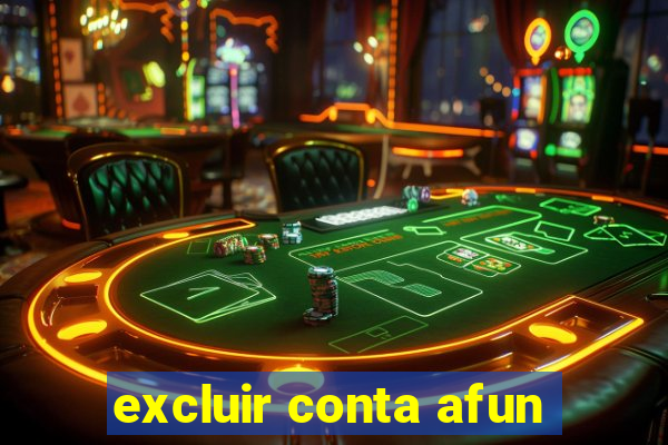 excluir conta afun