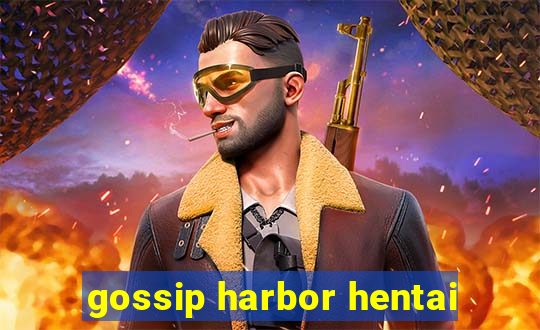 gossip harbor hentai