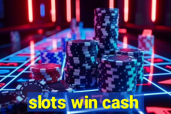 slots win cash