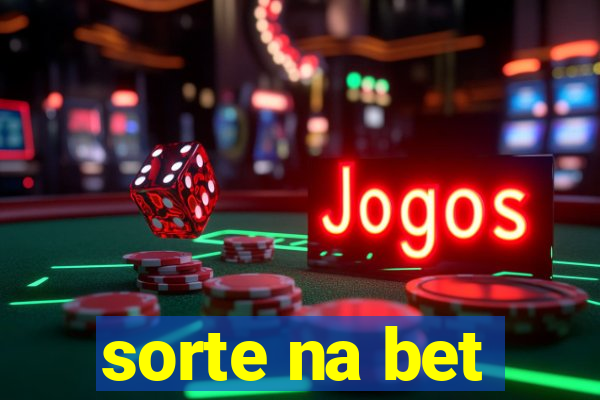 sorte na bet