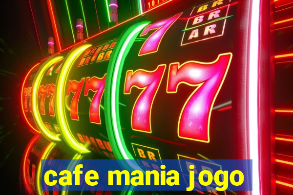 cafe mania jogo