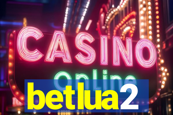 betlua2