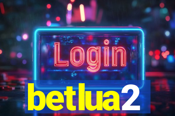 betlua2