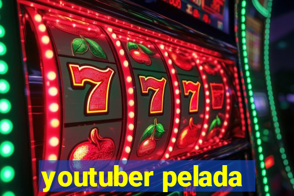 youtuber pelada