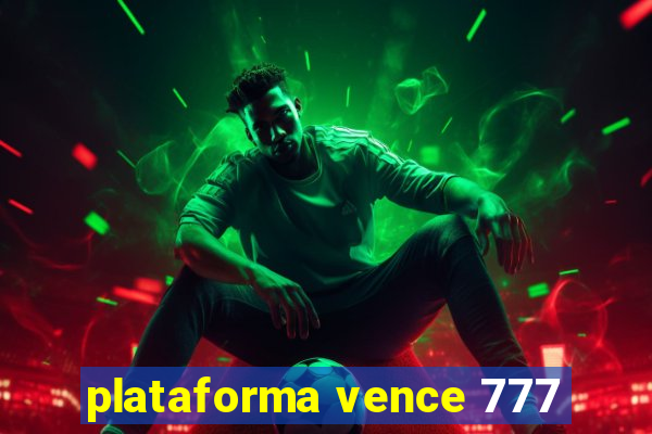 plataforma vence 777