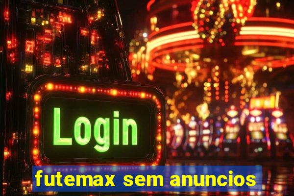 futemax sem anuncios