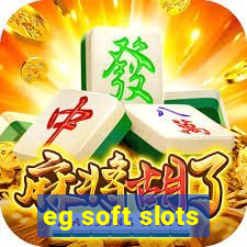 eg soft slots