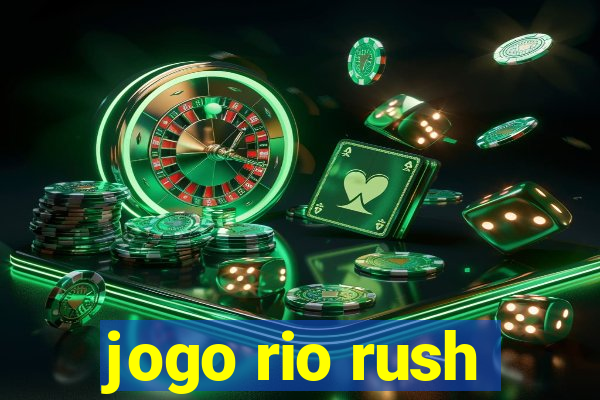 jogo rio rush