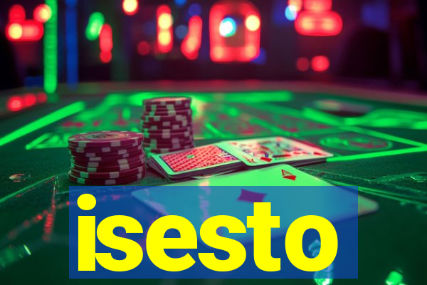 isesto