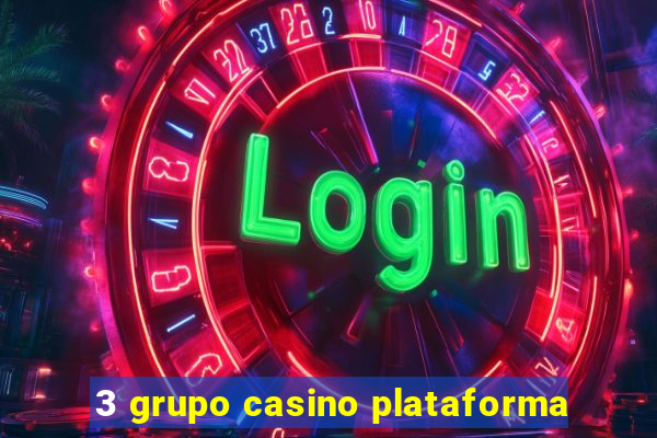 3 grupo casino plataforma