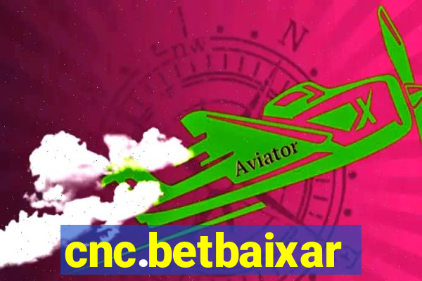 cnc.betbaixar