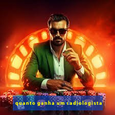 quanto ganha um radiologista