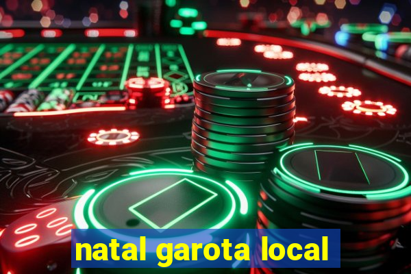 natal garota local