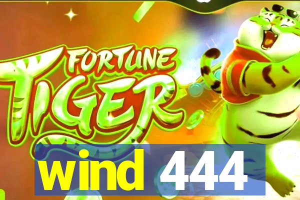 wind 444