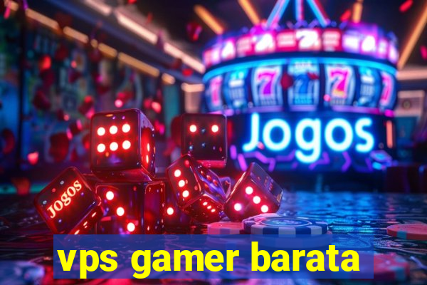 vps gamer barata