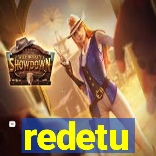 redetu