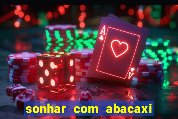 sonhar com abacaxi no jogo do bicho