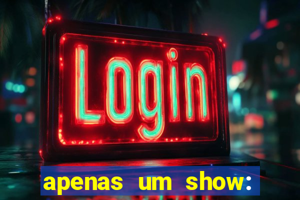 apenas um show: pancadaria 2