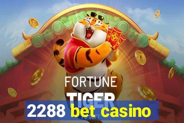 2288 bet casino