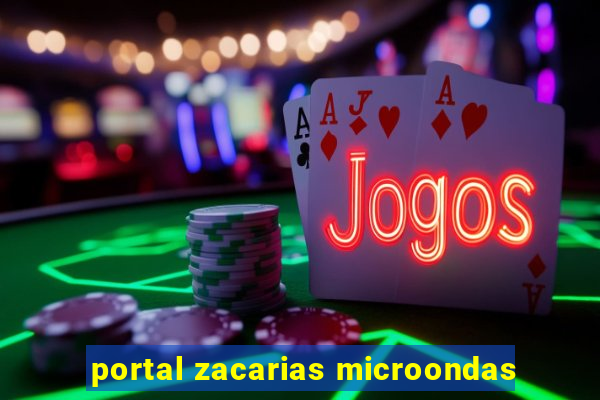 portal zacarias microondas