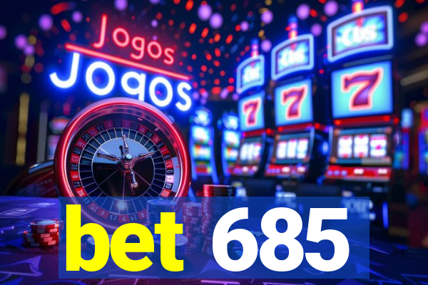 bet 685