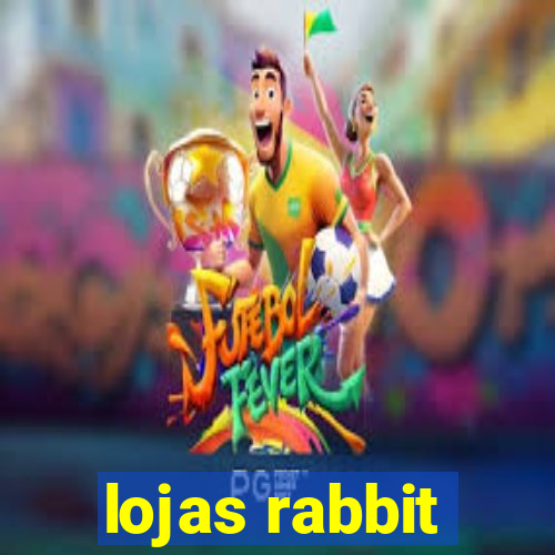 lojas rabbit