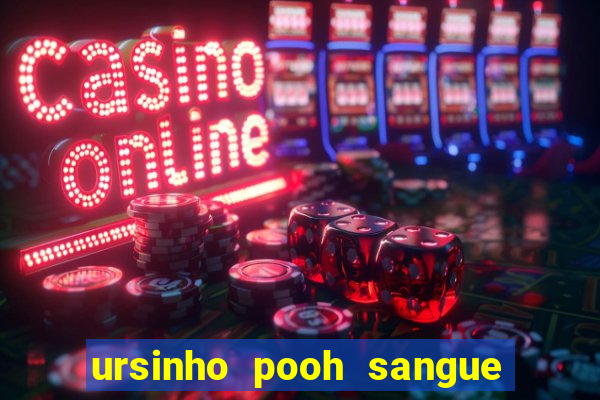 ursinho pooh sangue e mel 2 dublado online