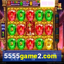 5555game2.com