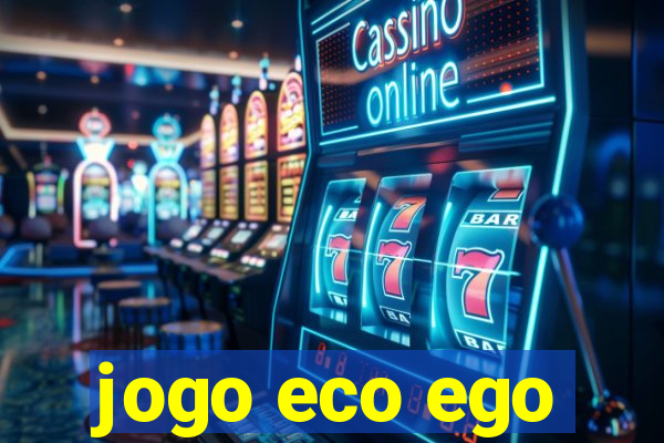 jogo eco ego