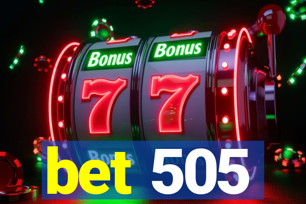 bet 505