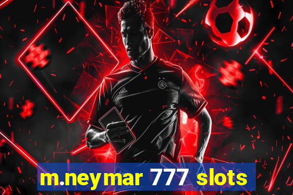 m.neymar 777 slots