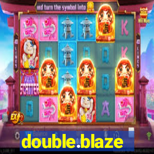 double.blaze