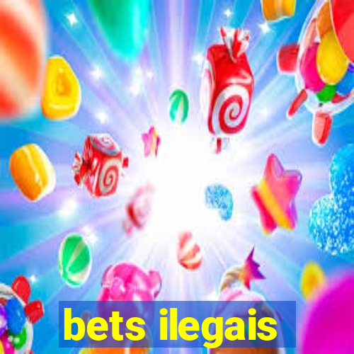 bets ilegais